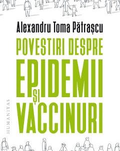 Povestiri despre epidemii si vaccinuri - Alexandru Toma Patrascu