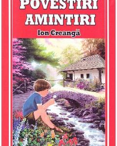 Povestiri. Amintiri - Ion Creanga