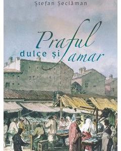 Praful dulce si amar - Stefan Seclaman