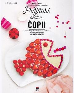 Prajituri pentru copii - Juliette Lalbaltry