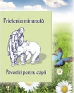 Prietenia Minunata. Povestiri Pentru Copii