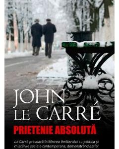 Prietenie absoluta - John Le Carre