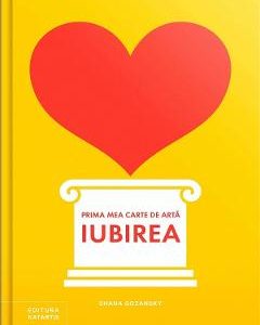 Prima mea carte de arta: Iubirea - Shana Gozansky