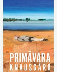 Primavara - Karl Ove Knausgard