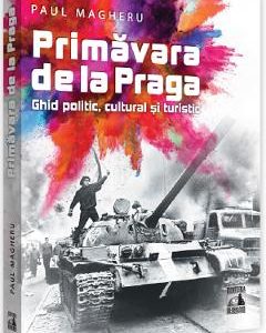 Primavara de la Praga. Ghid politic