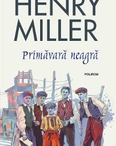 Primavara neagra - Henry Miller