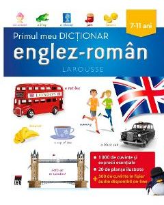 Primul meu dictionar englez-roman 7-11 ani. Larousse