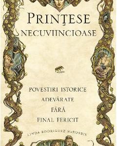 Printese necuviincioase - Linda Rodriguez McRobbie