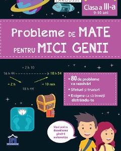 Probleme de mate pentru mici genii. Larousse - Clasa 3