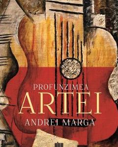 Profunzimea artei - Andrei Marga