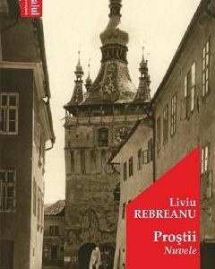 Prostii - Liviu Rebreanu
