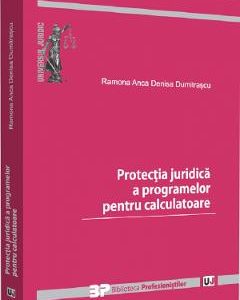 Protectia juridica a programelor pentru calculatoare - Ramona Anca Denisa Dumitrascu