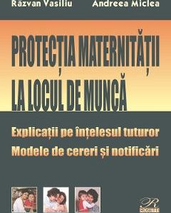 Protectia maternitatii la locul de munca - Razvan Vasiliu