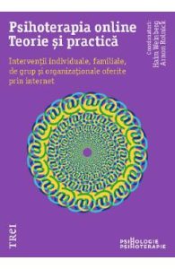 Psihoterapia online. Teorie si practica - Haim Weinberg, Arnon Rolnick, Dezvoltare Personala