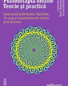 Psihoterapia online. Teorie si practica - Haim Weinberg