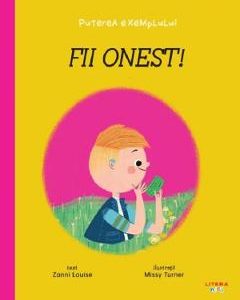 Puterea exemplului. Fii onest! - Zanni Louise