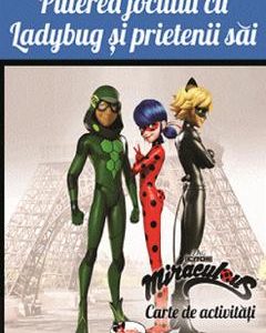 Puterea jocului cu Ladybug si prietenii sai. Carte de activitati