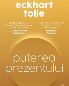 Puterea prezentului - Eckhart Tolle