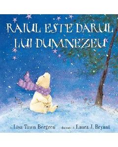 Raiul este darul lui Dumnezeu - Lisa Tawn Bergren