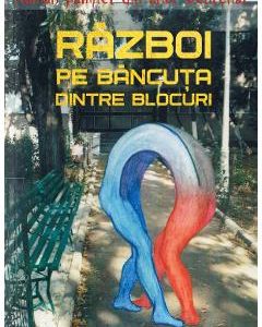 Razboi pe bancuta dintre blocuri - Calin Hentea