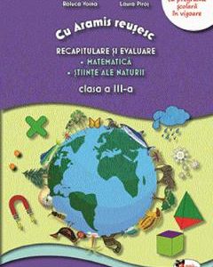 Recapitulare si evaluare. Mate + Stiinte - Clasa 3 - Raluca Voina