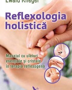 Reflexologia holistica - Ewald Kliegel