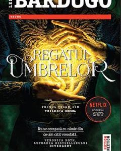 Regatul umbrelor. Seria Grisha. Vol.1 - Leigh Bardugo