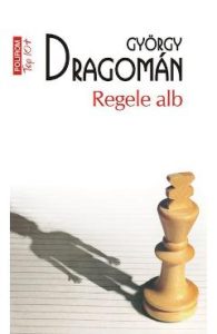 Regele alb - Gyorgy Dragoman, Beletristica