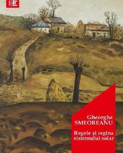 Regele si regina sistemului solar - Gheorghe Smeoreanu