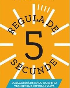 Regula de 5 secunde - Mel Robbins