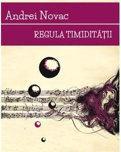 Regula timiditatii - Andrei Novac
