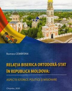 Relatia Biserica Ortodoxa-stat in Republica Moldova - Romeo Cemirtan