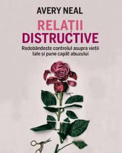 Relatii distructive - Avery Neal