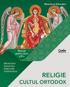Religie. Cultul ortodox - Clasa 4 - Manual - Mihaela Achim
