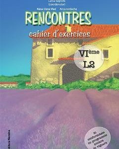 Rencontres cahier d'exercices - Clasa 6 L2 - Larisa Gojnete