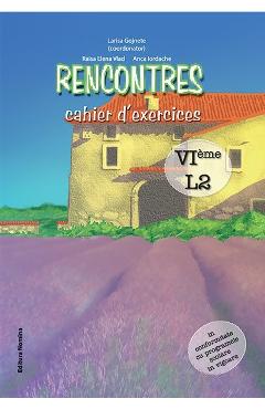 Rencontres cahier d'exercices - Clasa 6 L2 - Larisa Gojnete