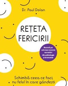 Reteta fericirii - Paul Dolan
