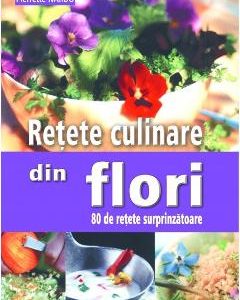 Retete culinare din flori - Pierrette Nardo