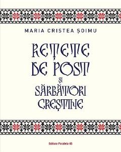 Retete de post si sarbatori crestine - Maria Cristea Soimu