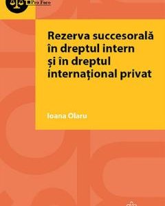 Rezerva succesorala in dreptul intern si in dreptul international privat - Ioana Olaru
