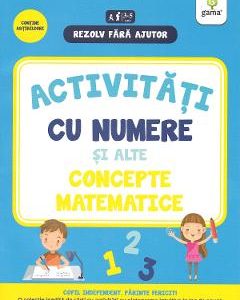 Rezolv fara ajutor: Activitati cu numere si alte concepte matematice 3-5 ani