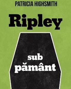 Ripley sub pamant - Patricia Highsmith