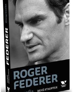 Roger Federer. Biografia - Rene Stauffer