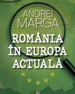 Romania in Europa actuala - Andrei Marga