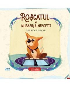 Roscatul si musafirul nepoftit - Siminica Ciobanu