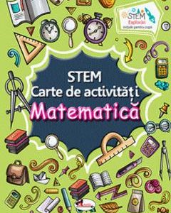 STEM. Carte de activitati: Matematica