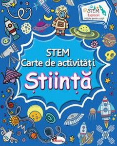 STEM. Carte de activitati: Stiinta