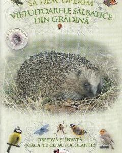 Sa descoperim vietuitoarele salbatice din gradina