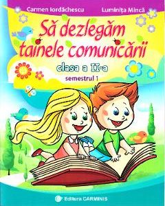 Sa dezlegam tainele comunicarii - Clasa 2. Sem.1 (C.D.) - Carmen Iordachescu