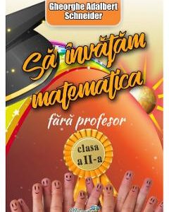 Sa invatam Matematica fara profesor Clasa a 2-a - Gheorghe Adalbert Schneider